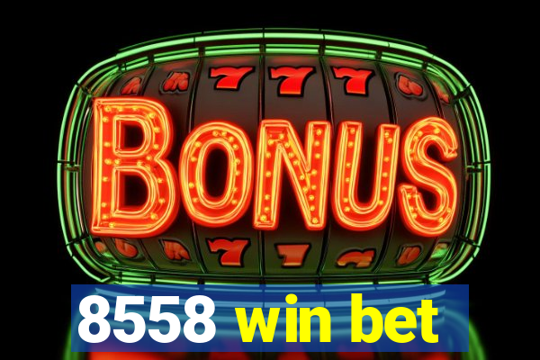 8558 win bet